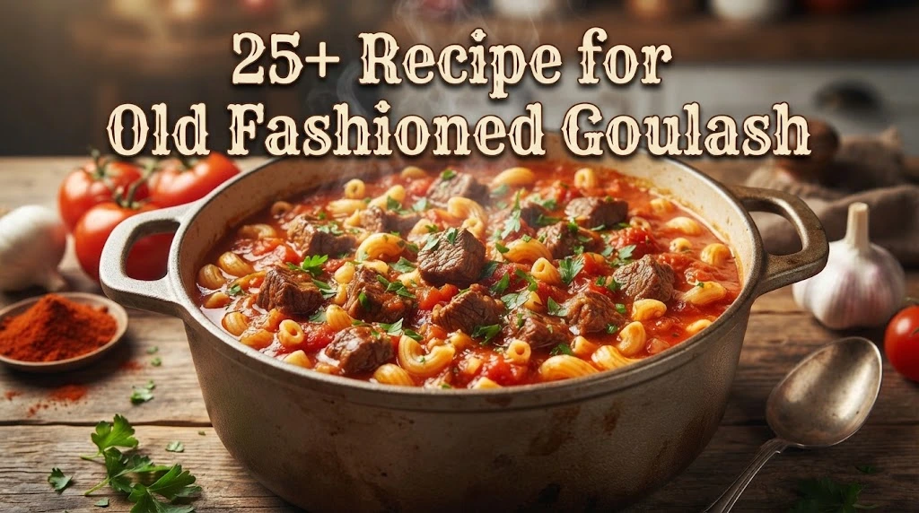 Recipe for Old Fashioned Goulash